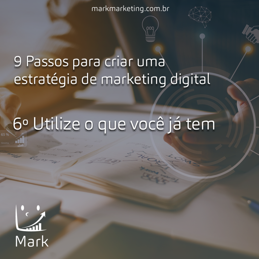 Utilize o que você já tem